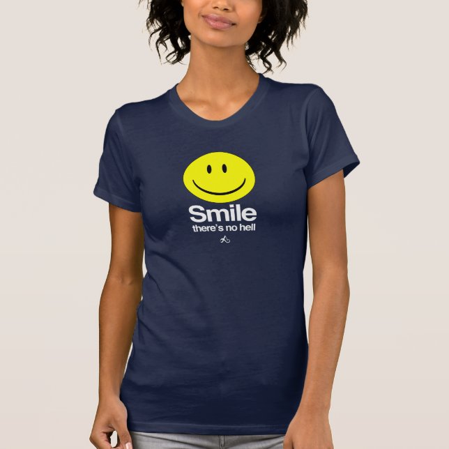 Atheist - Lächeln dort ist keine Hölle T-Shirt (Vorderseite)