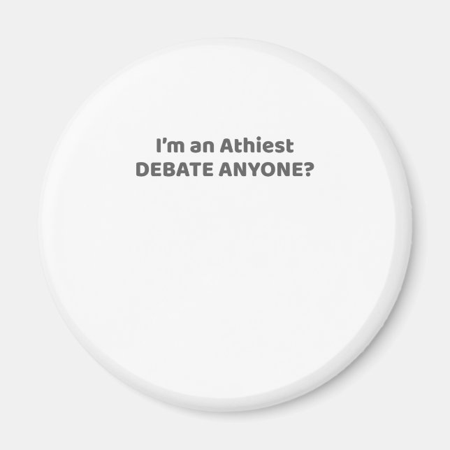 Atheist Pride Gift I'm An Atheist - Debate Anyone? Magnet (Vorne)