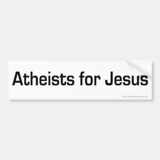 Atheisten für Jesus-Autoaufkleber Autoaufkleber