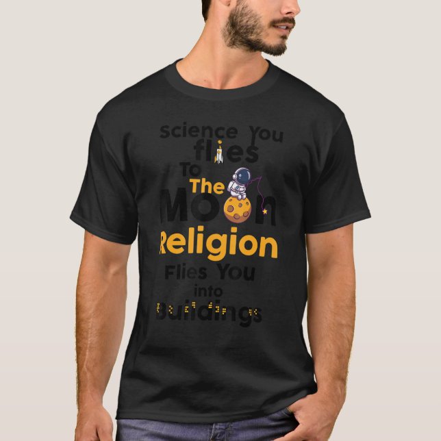Atheistischer Spaß Atheismus Science fliegt dich z T-Shirt (Vorderseite)