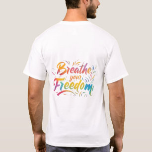 Atme deine Freiheit! T-Shirt