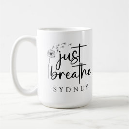 Atme einfach den Dandelion-Individuelle Name Kaffeetasse