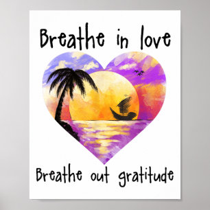 Atme Liebe Ein Atme Dankbarkeit Aus Positive Motiv Poster