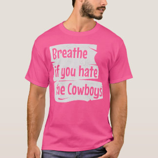 Atme, wenn du die Cowboys Grunge Crack hasst T-Shirt
