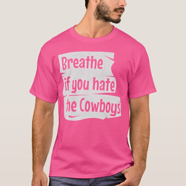 Atme, wenn du die Cowboys Grunge Crack hasst T-Shirt (Vorderseite)