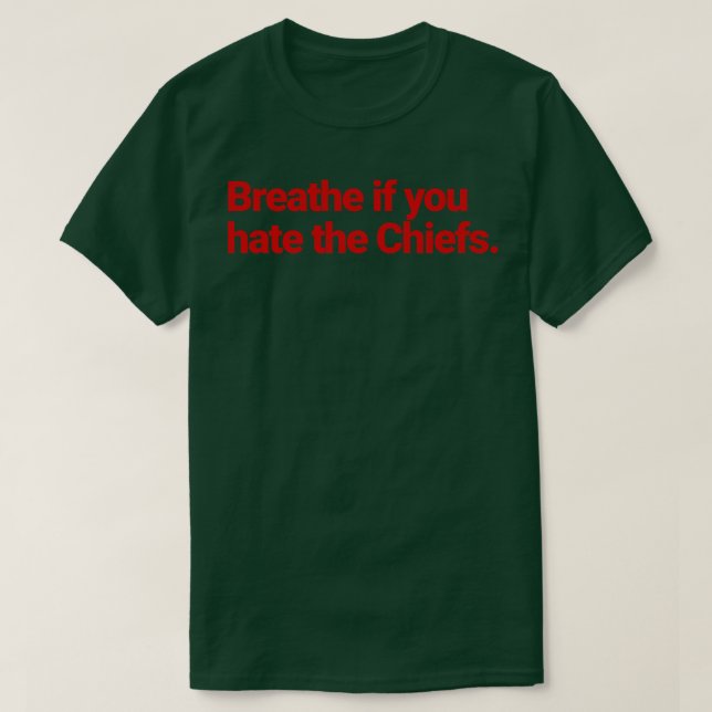 Atme, wenn du die Häuptlinge hasst T-Shirt (Design vorne)