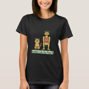Atmen, als ob du es ernst meinst Meditation und Ac T-Shirt