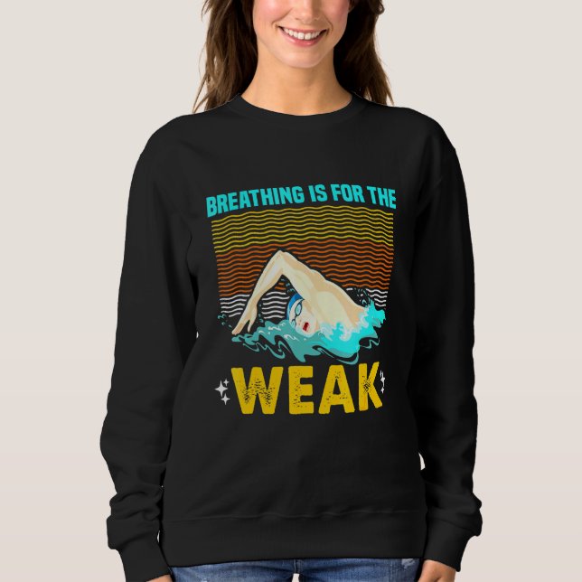 Atmen ist für das schwache Baden Sweatshirt (Vorderseite)