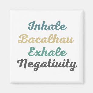 Atmen Sie Bacalhau Exhale Negativitätsmagnete ein Magnet