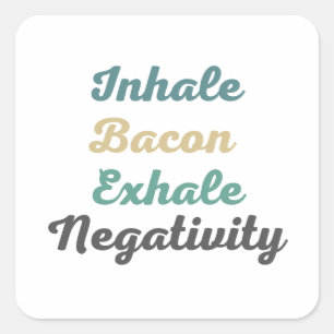 Atmen Sie Bacon Exhale Negativity Stickers ein