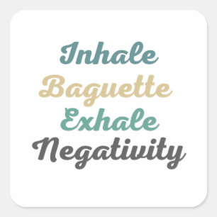 Atmen Sie Baguette Exhale Negativity Stickers ein