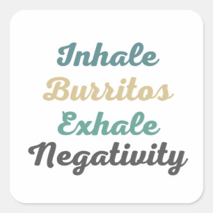 Atmen Sie Burritos Exhale Negativitätskleber ein Quadratischer Aufkleber