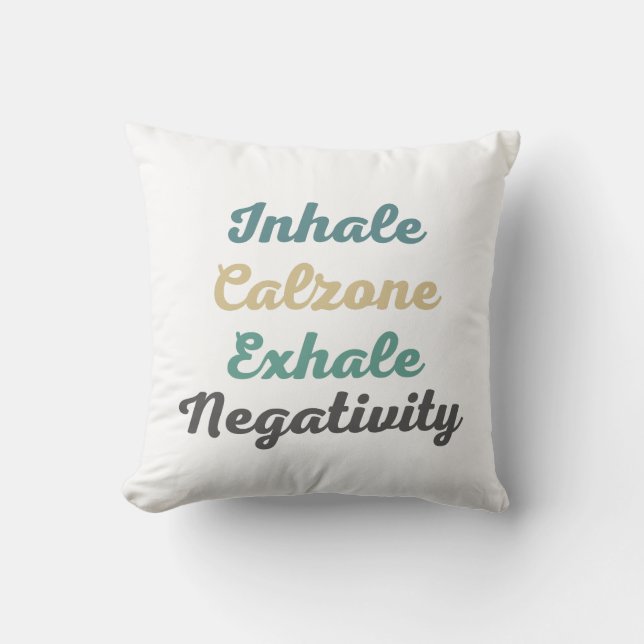 Atmen Sie das Kalzone Exhale Negativity Throw Kiss Kissen (Vorderseite)