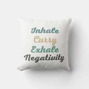 Atmen Sie die Curry Exhale Negativity Throw Kissen