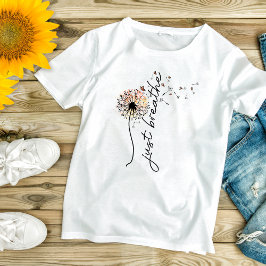 Atmen Sie einfach den Dandelion Butterfly Inspirat T-Shirt