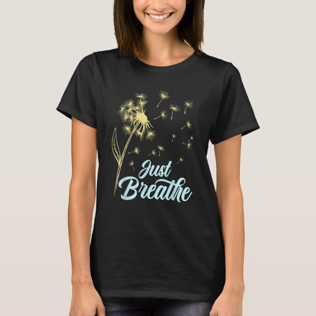 Atmen Sie einfach die Dandelion Wildblume Botanisc T-Shirt (Vorderseite)