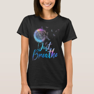 Atmen Sie einfach die Dandelion Wildblume Botanisc T-Shirt