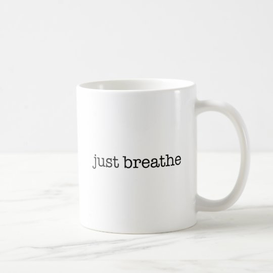 Atmen Sie einfach Kaffeetasse