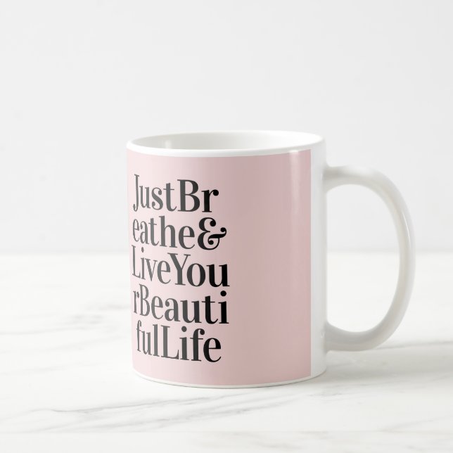 Atmen Sie einfach moderne Zitat rosa Geschenke Kaffeetasse (Rechts)