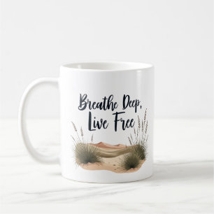 Atmen Sie tief, leben Sie freie Wüstengewüste Kaffeetasse