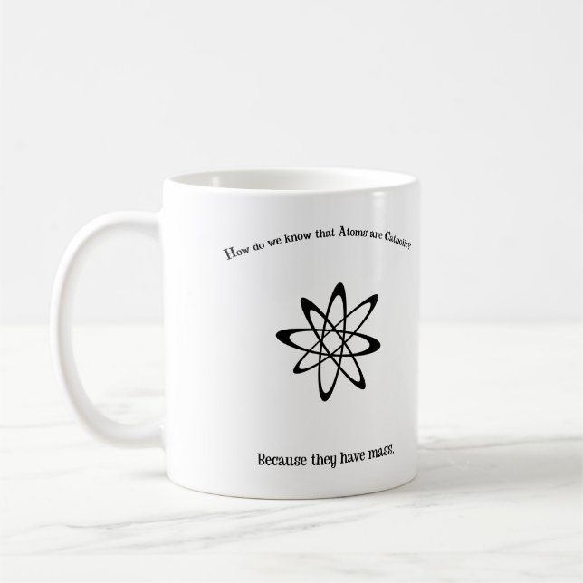 Atome sind katholisch, sie haben massenhaft sonnig kaffeetasse (Links)
