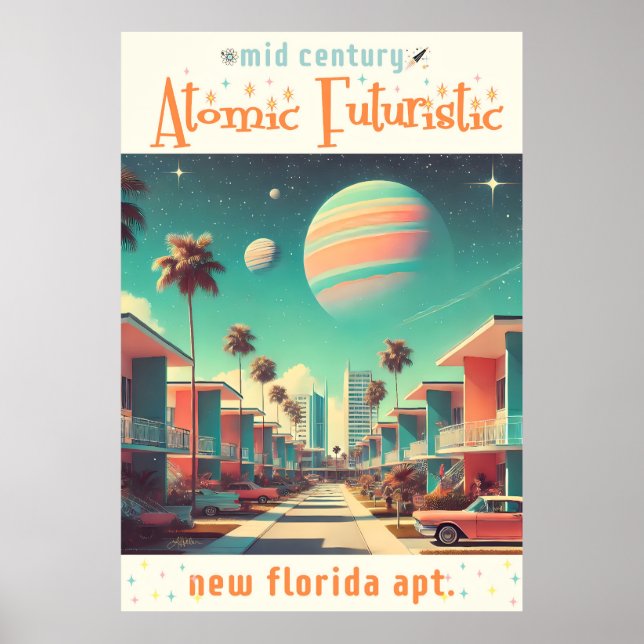 Atomic Futuristic New Florida Apartments Poster (Vorne)