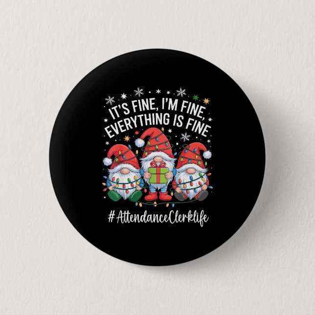 Attendance Clerk Gnome Everything Is Fine Funny Ch Button (Vorderseite)