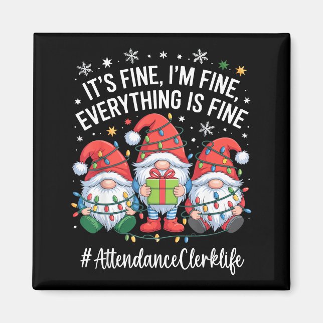 Attendance Clerk Gnome Everything Is Fine Funny Ch Magnet (Vorne)