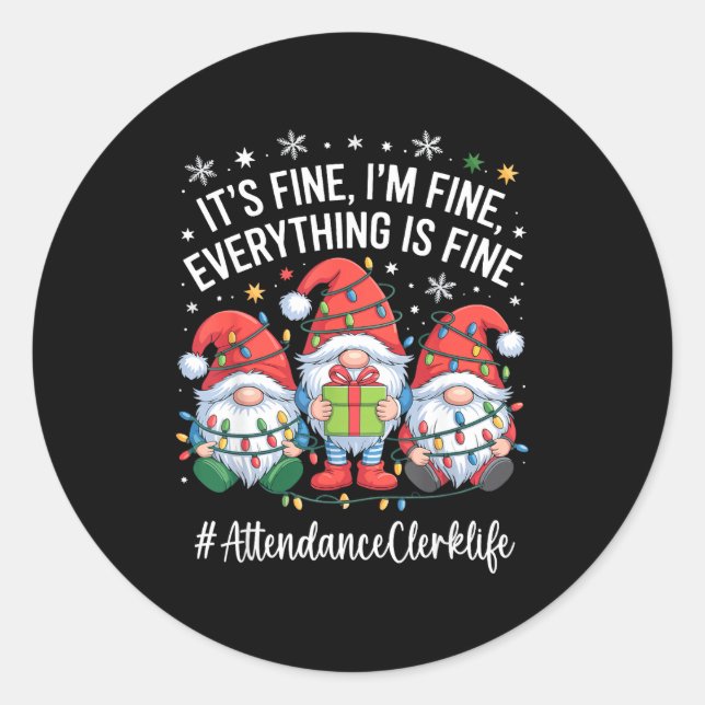 Attendance Clerk Gnome Everything Is Fine Funny Ch Runder Aufkleber (Vorderseite)