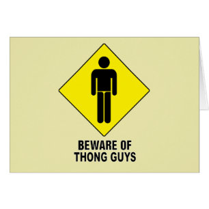 Attention aux gars de Thong ~ Signal de prudence