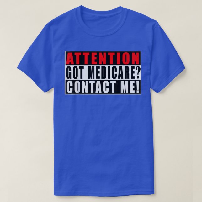 Attention Got Medicare Contact Me Funny Quotes Ins T-Shirt (Design vorne)