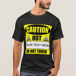 Attention Hot ? Ne Touchez pas au T-shirt