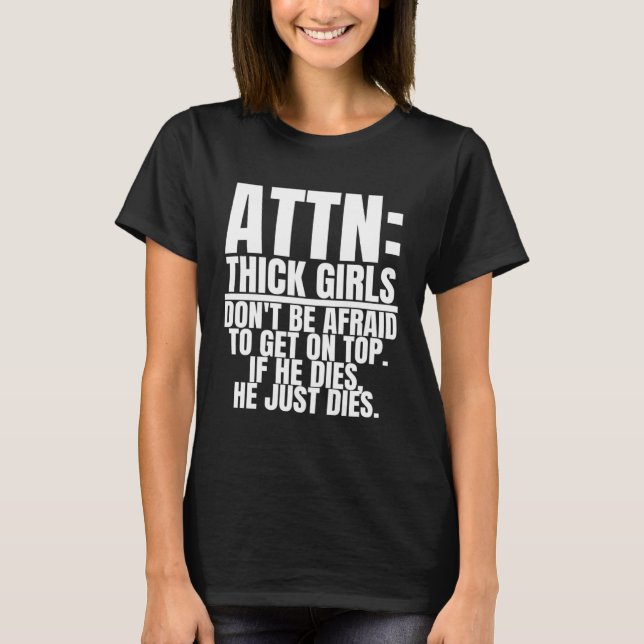 Attention Thick Girls is  Curvy Women T-Shirt (Vorderseite)