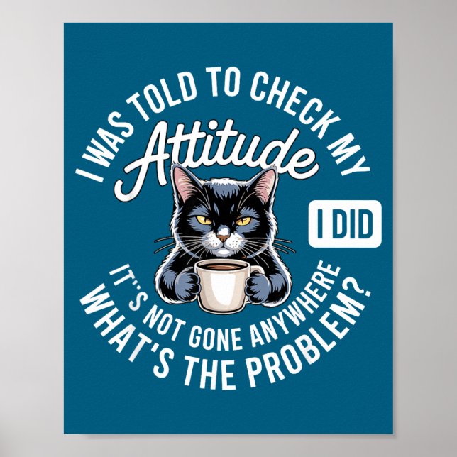 Attitude Check Cat Design With Coffee And Playful  Poster (Vorne)