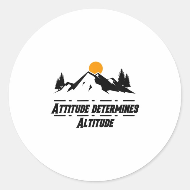 Attitude Determines Altitude, Motivation And Sitiv Runder Aufkleber (Vorderseite)