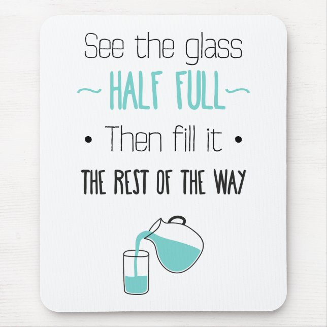 Attitude Glass - Halbwertsangebot für Motivierend  Mousepad (Vorne)