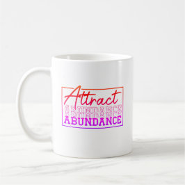 Attraktieren Sie Motivierend Abundanz Kaffeetasse