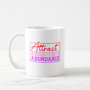 Attraktieren Sie Motivierend Abundanz Kaffeetasse