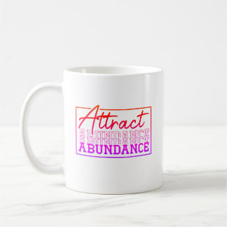 Attraktieren Sie Motivierend Abundanz Kaffeetasse