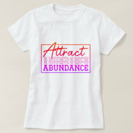 Attraktieren Sie Motivierend Abundanz T-Shirt
