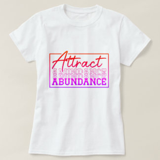 Attraktieren Sie Motivierend Abundanz T-Shirt
