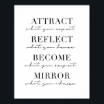 Attraktieren Sie, was Sie erwarten, reflektieren S Poster<br><div class="desc">Attraktieren Sie,  was Sie erwarten,  reflektieren Sie,  was Sie wünschen,  werden,  was Sie respektieren,  spiegeln,  was Sie bewundern.</div>