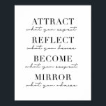 Attraktieren Sie, was Sie erwarten, reflektieren S Poster<br><div class="desc">Attraktieren Sie,  was Sie erwarten,  reflektieren Sie,  was Sie wünschen,  werden,  was Sie respektieren,  spiegeln,  was Sie bewundern.</div>