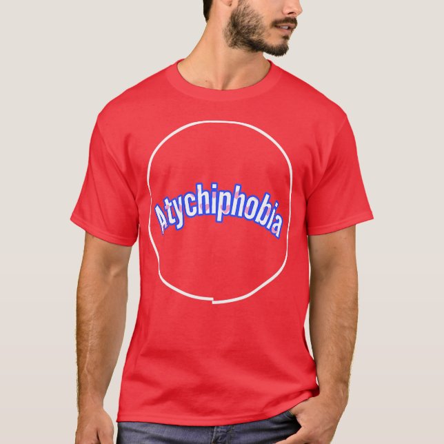 Atychiphobie T-Shirt (Vorderseite)