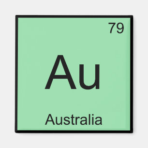 Au - Australia Chemistry Element Symbol Aussie T-S Magnet