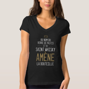 Au Nom Du Verre De Pastis Et Du Saint Whisky Amène T-Shirt