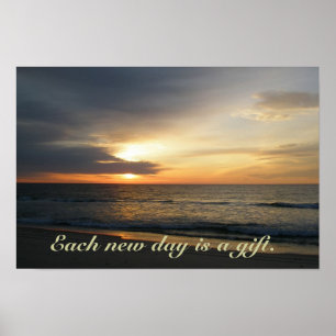 Aube Chaque nouveau jour est un cadeau Poster