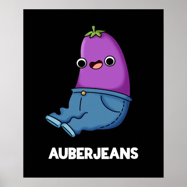 Auberjeans Funny Eggplant Pun Dark BG Poster (Vorne)