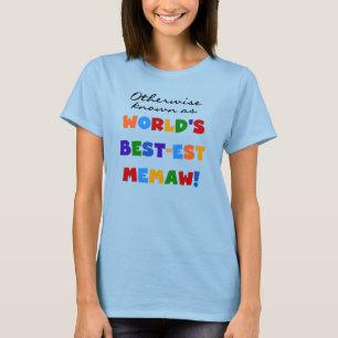Auch bekannt als World's Best-est Memaw T-Shirt
