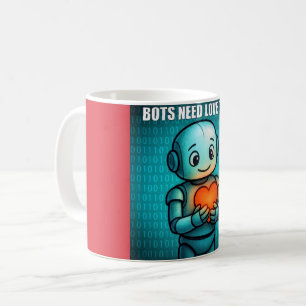 Auch Bots brauchen Liebe - Kaffeetasse